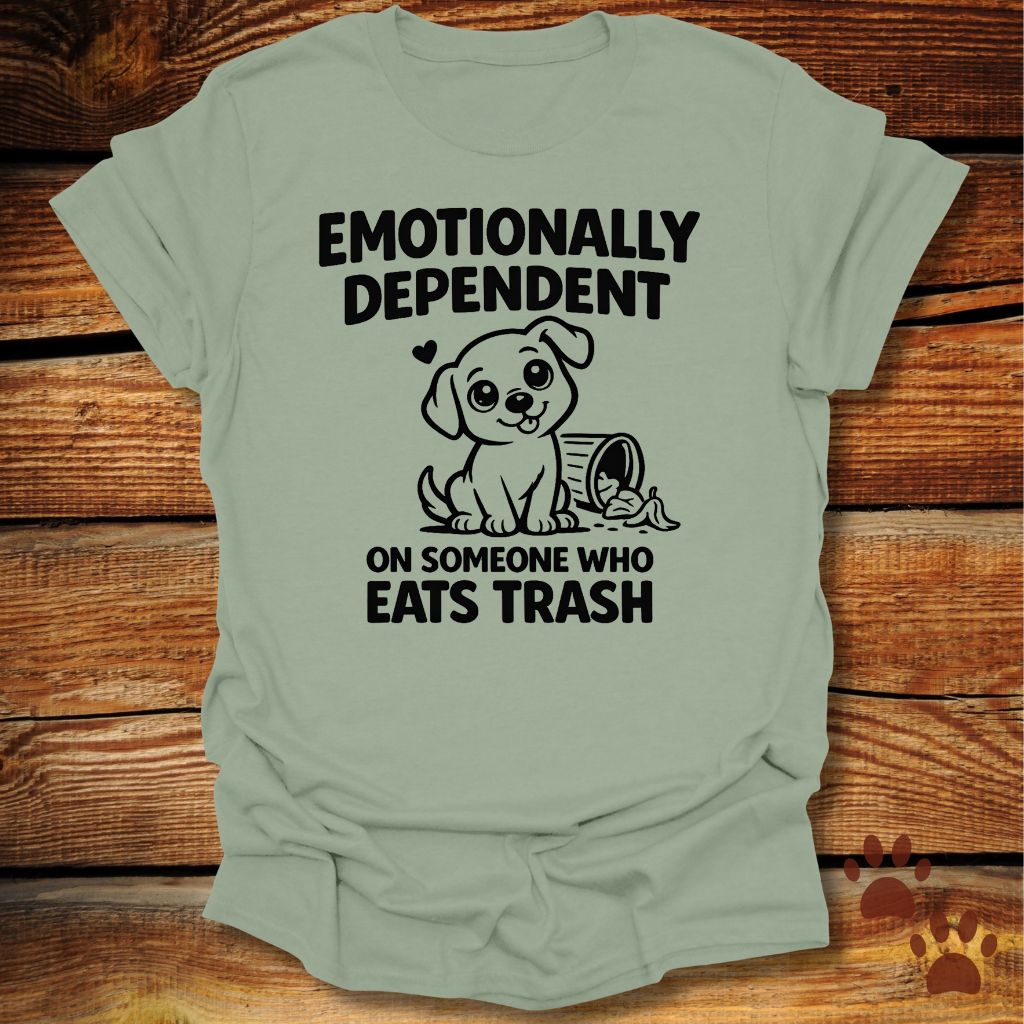 Emotionally Dependent T-Shirt