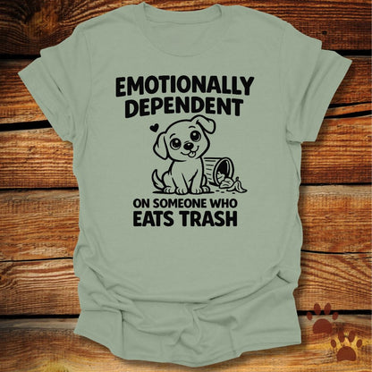 Emotionally Dependent T-Shirt