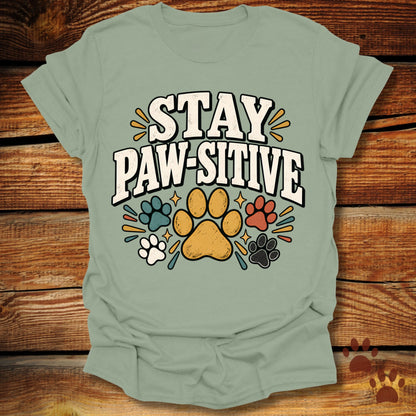 Stay Paw-sitive T-Shirt
