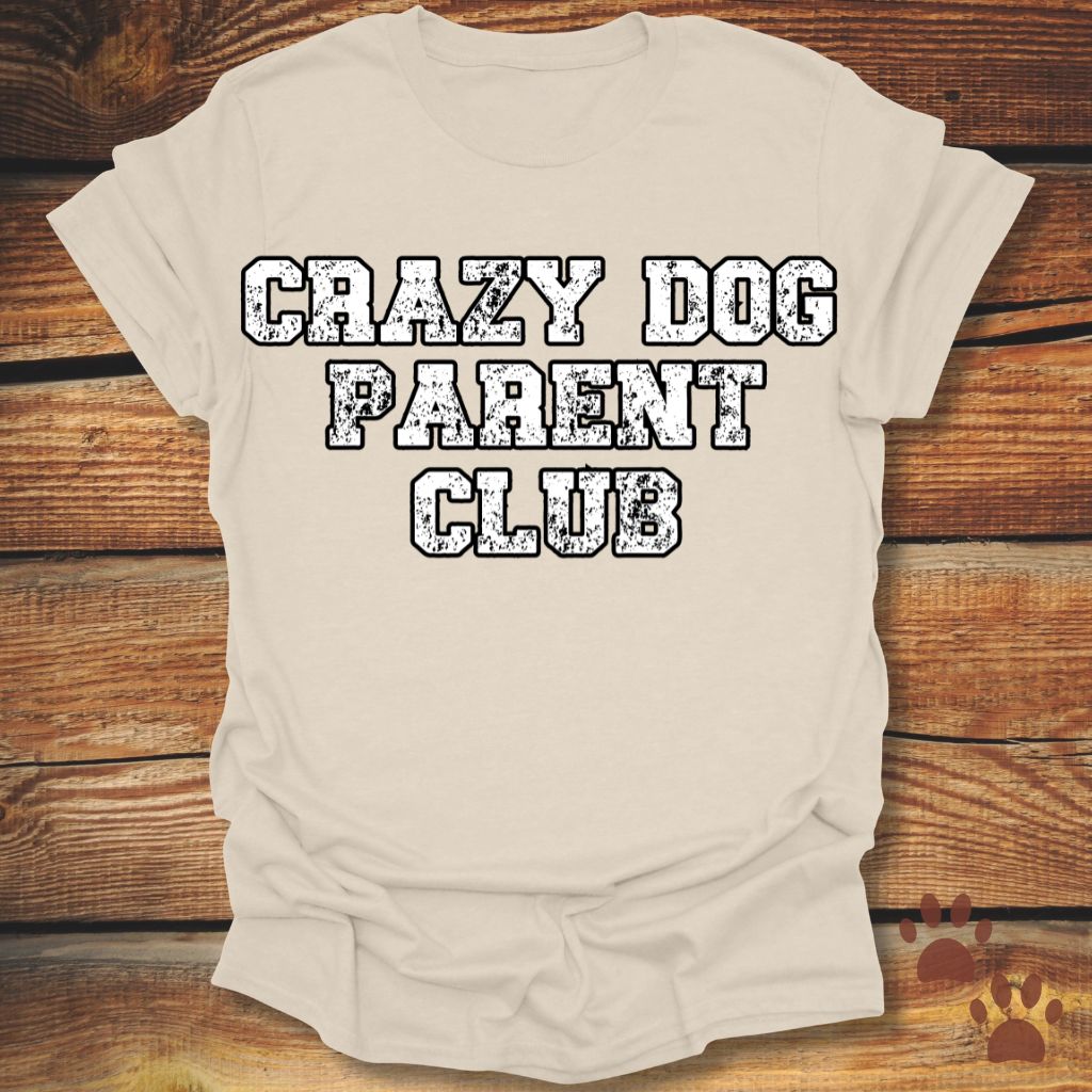 Crazy Dog Parent Club Shirt