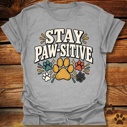 Stay Paw-sitive T-Shirt
