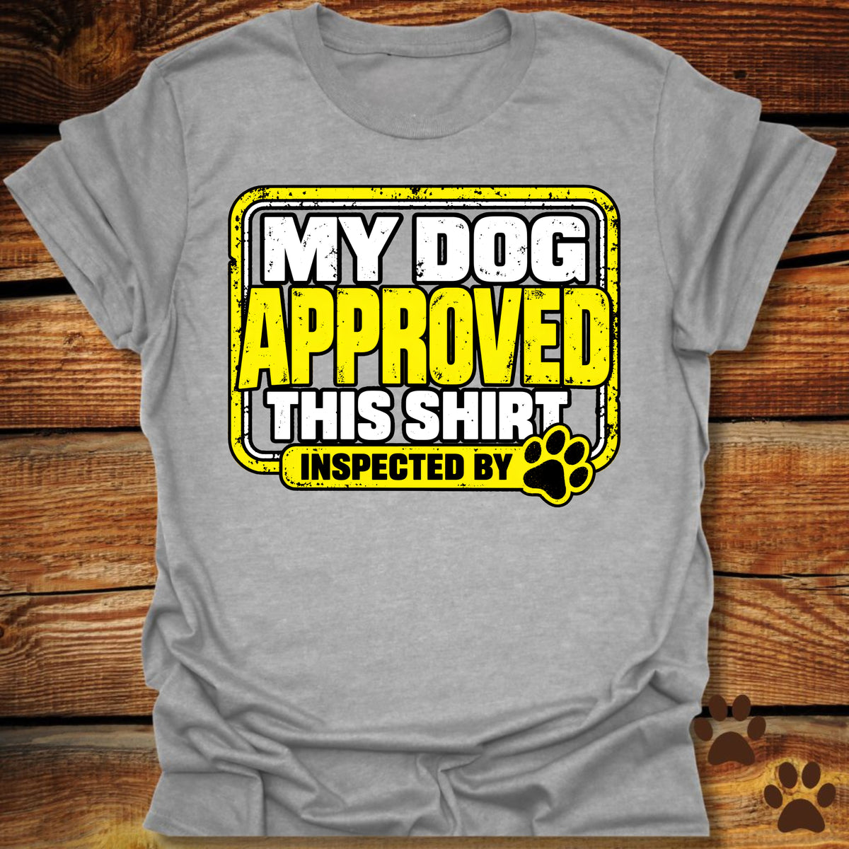 My Dog Approved This Shirt T-Shirt