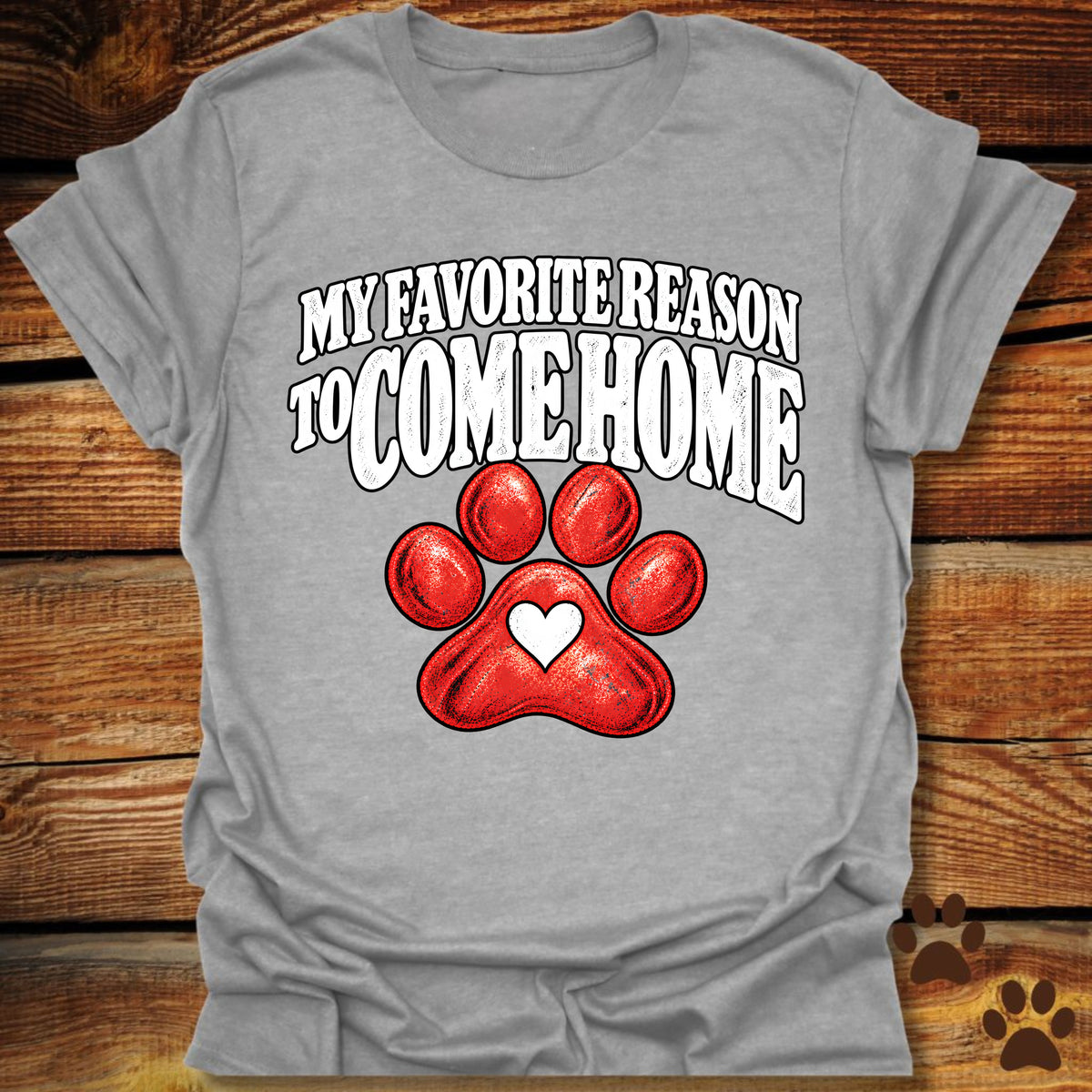 My Favorite Reason to Come Home T-Shirt