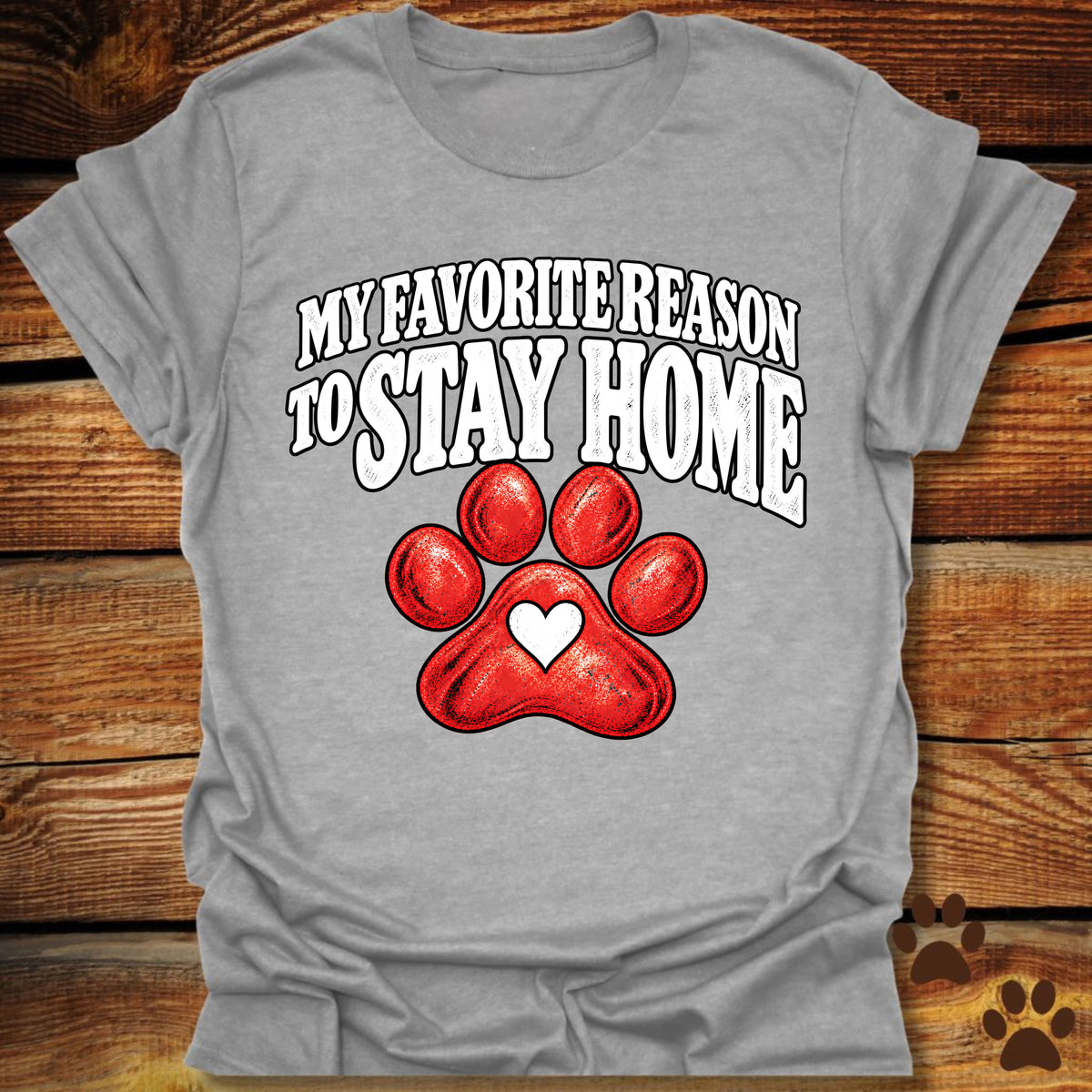 My Favorite Reason to Stay Home T-Shirt