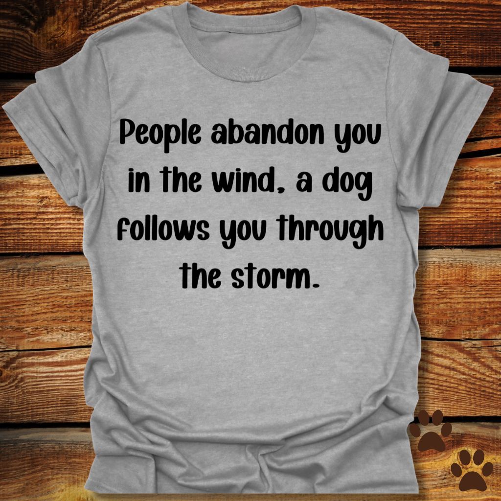 People Abandon, Dogs Follow Shirt