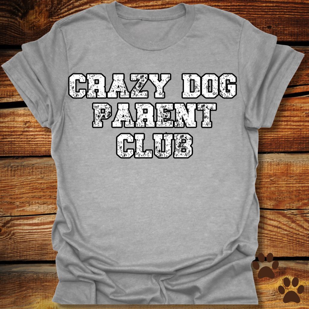 Crazy Dog Parent Club Shirt