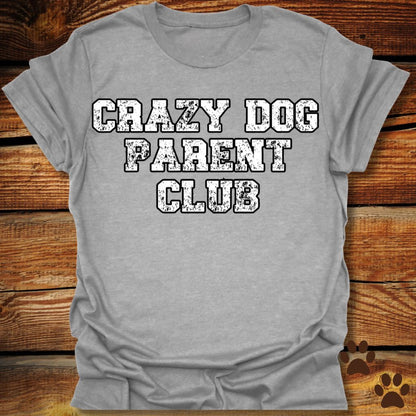 Crazy Dog Parent Club Shirt