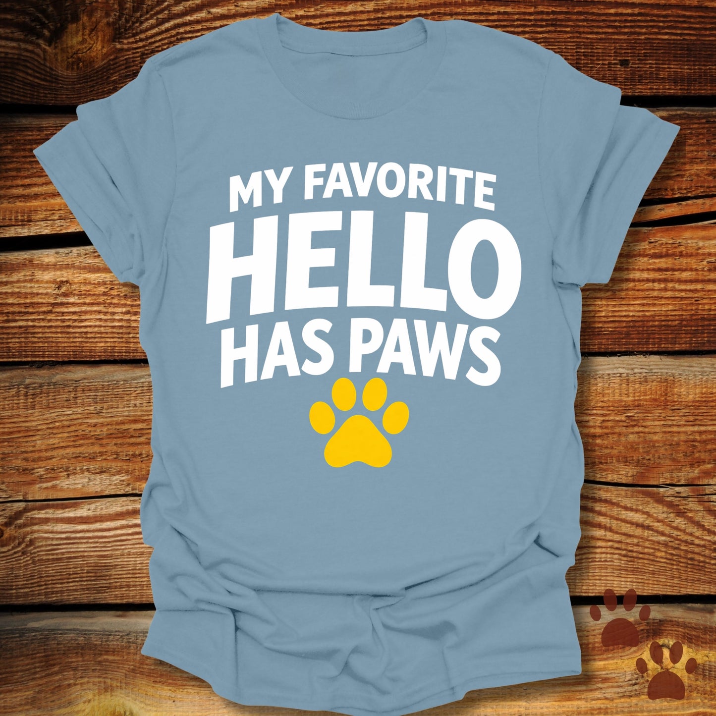 My Favorite Hello Has Paws T-Shirt