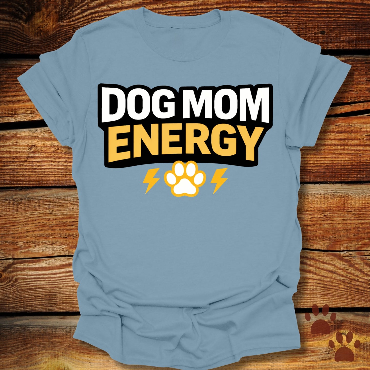 Dog Mom Energy T-Shirt