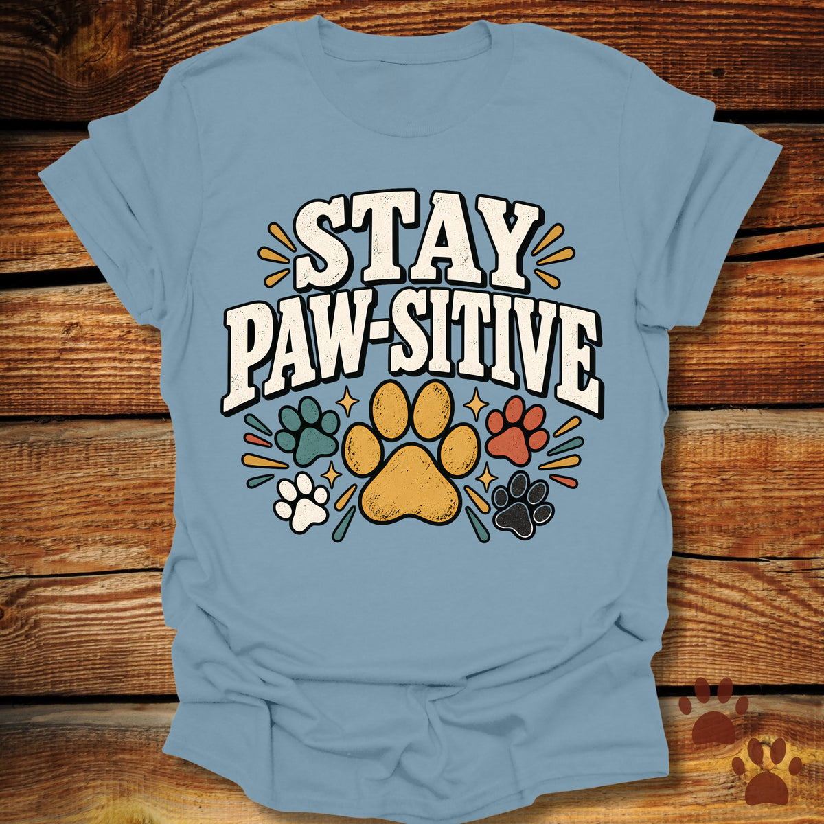 Stay Paw-sitive T-Shirt
