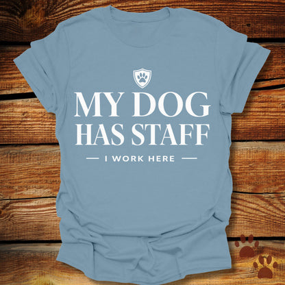 My Dog Has Staff T-Shirt