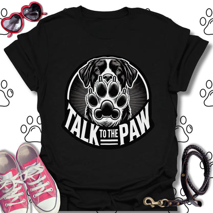 Talk to the Paw T-Shirt