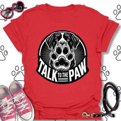Talk to the Paw T-Shirt