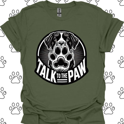 Talk to the Paw T-Shirt