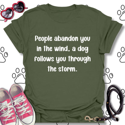 People Abandon, Dogs Follow T-Shirt