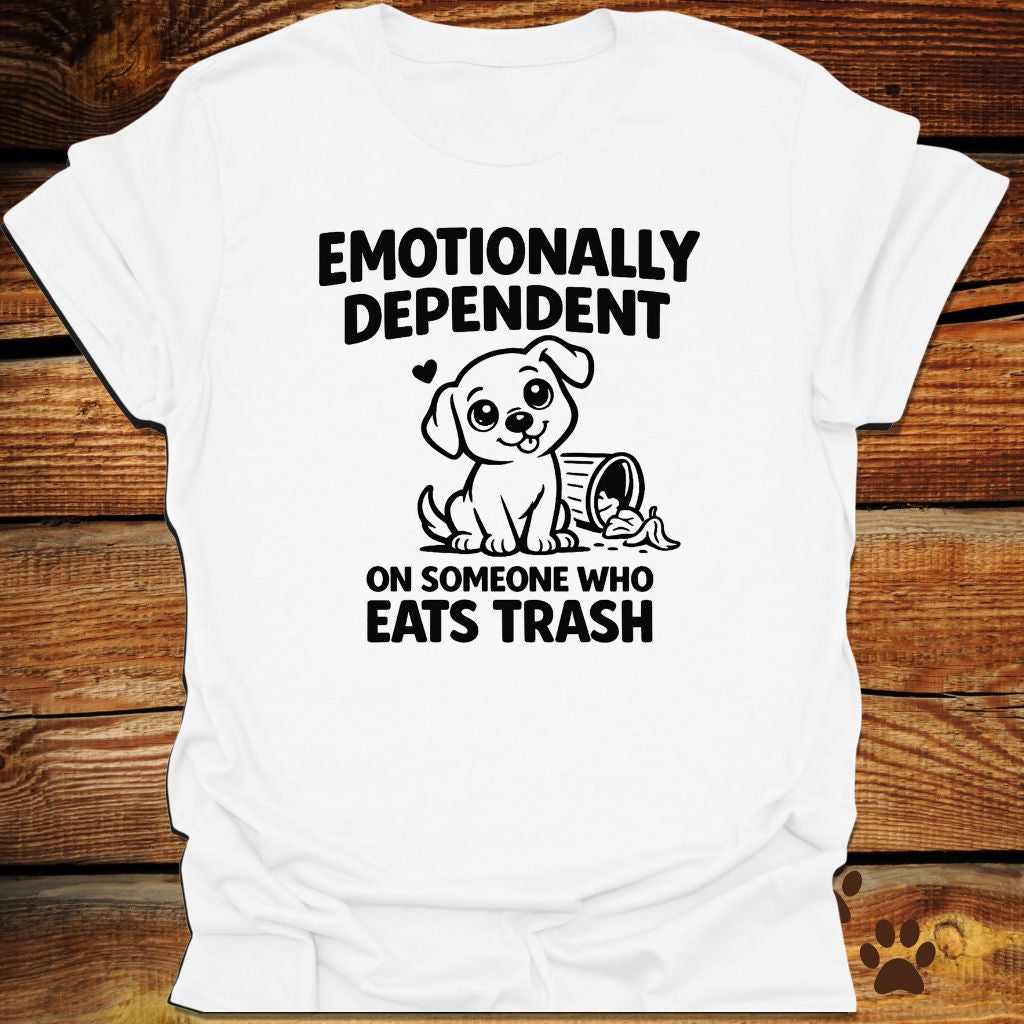 Emotionally Dependent T-Shirt