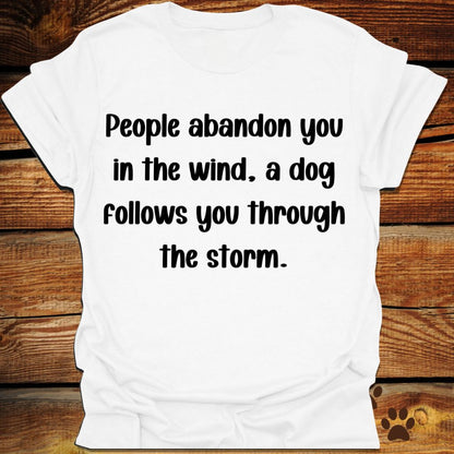 People Abandon, Dogs Follow Shirt
