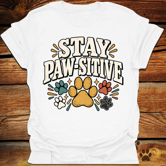 Stay Paw-sitive T-Shirt
