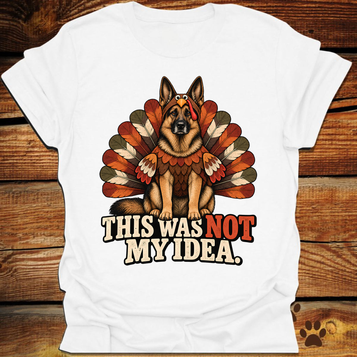 German Shepherd Not My Idea T-Shirt
